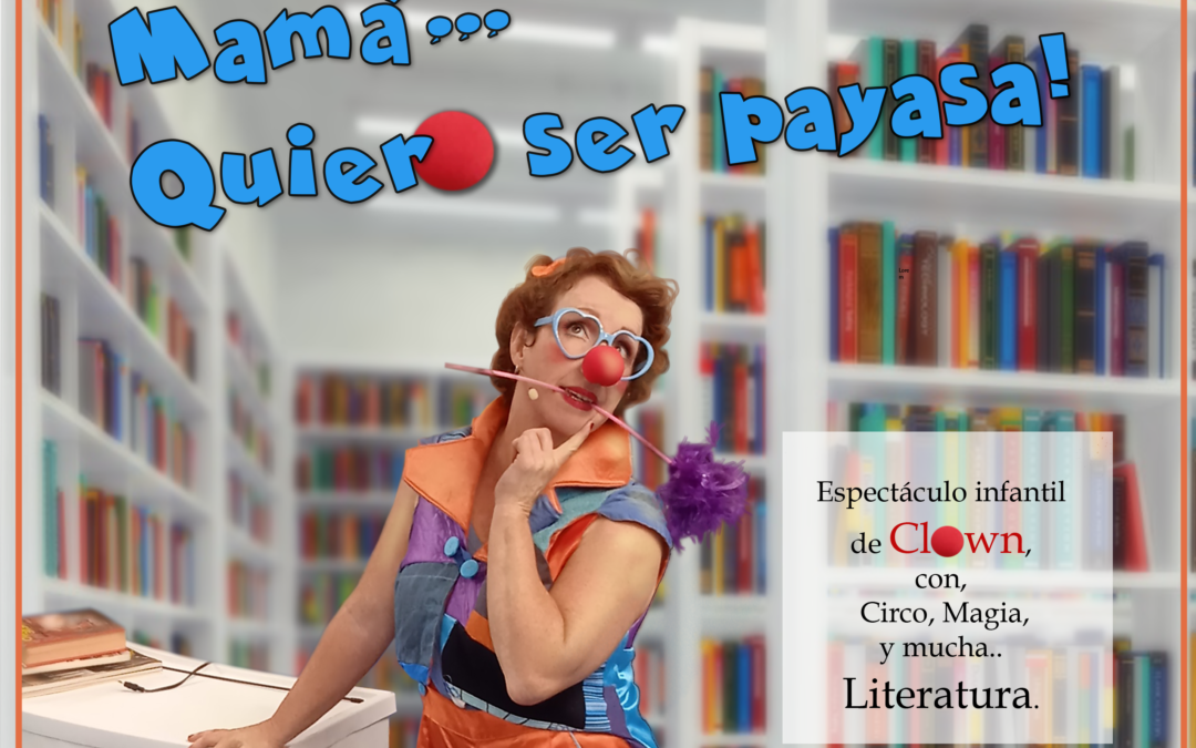 Mamá …quiero ser Payasa!