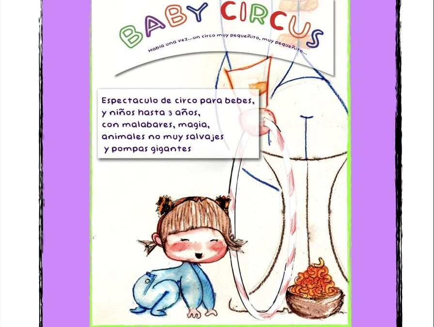 BABY CIRCUS. Circo para bebés. ( 0 a 3 años) teatro Rey de Pikas , Leganés. 8 de Diciembre 12:00 hs